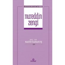 Önderlerimiz Serisi 15 - Nureddin Zengi - Nadir Karakuş