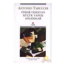 Önemi Olmayan Küçük Yanlış Anlamalar - Antonio Tabucchi