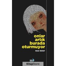 Onlar Artık Burada Oturmuyor - Hale Koray
