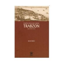 Onsekinci Yüzyılın İkinci Yarısında Trabzon - Melek Öksüz