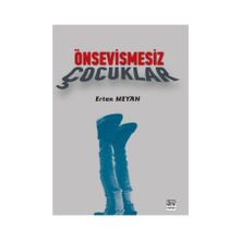 Önsevişmesiz Çocuklar / Ertan Meyan