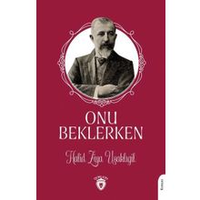 ONU BEKLERKEN - HALID ZIYA UŞAKLIGİL