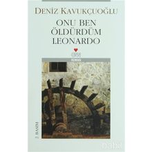 Onu Ben Öldürdüm Leonardo - Deniz Kavukçuoğlu