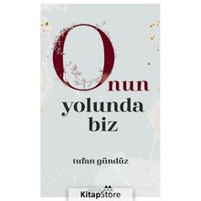 Onun Yolunda Biz - Tufan Gündüz