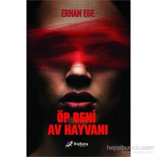 Öp Beni Av Hayvanı - Erhan Ege