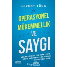 Operasyonel Mükemmellik ve Saygı - Levent Türk