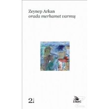 Orada Merhamet Varmış - Zeynep Arkan