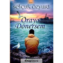 Oraya Dönersem - Selçuk Özyurt