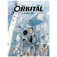 Orbital - 1. Yaralar - Sylvain Runberg