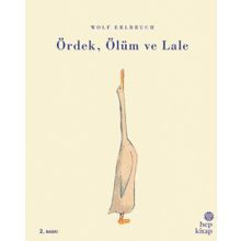 Ördek, Ölüm ve Lale - Wolf Erlbruch