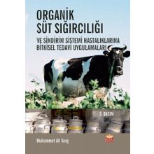 Organik Süt Sığırcılığı ve Sindirim Sistemi Hastalıklarına Bitkisel Tedavi Uygulamaları - Muhammet Ali Tunç - Nobel Bilimsel Eserler