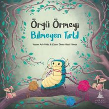 Örgü Örmeyi Bilmeyen Tırtıl - Aslı Yıldız
