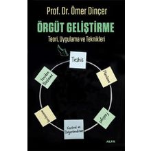 ÖRGÜT GELİŞTİRME TEORI, UYGULAMA VE TEKNIKLERI - ÖMER DİNÇER