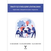 Örgüt İçi Etkileşimi Çözümlemek - Okan Şeneldir Leyla Şenol Burcu Üzüm