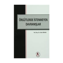 Örgütlerde İstenmeyen Davranışlar - Ufuk Orhan