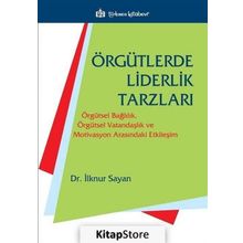 Örgütlerde Liderlik Tarzları - İlknur Sayan