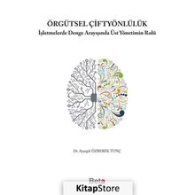 Örgütsel Çiftyönlülük - Ayşegül Özbebek Tunç