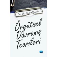 Örgütsel Davranış Teorileri Nobel Akademik Yayıncılık