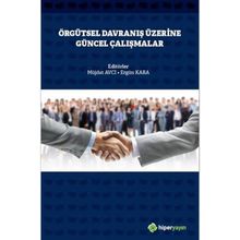 Örgütsel Davranış Üzerine Güncel Çalışmalar - Müjdat Avcı