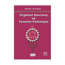 Örgütsel Davranış ve Yönetim Psikolojisi - Erol Eren
