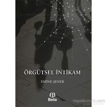 Örgütsel İntikam - Emine Şener