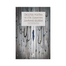 Örgütsel Politika ve Etik Olmayan Davranış Bildirimi - Nihal Kartaltepe Behram