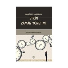 Örgütsel Yaşamda Etkin Zaman Yönetimi - M. Abdullah Yılmaz