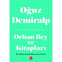 Orhan Bey Ve Kitapları - Oğuz Demiralp