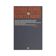 Orhan Kemal Edebiyatında İşçi-Oluş ve Ücretli Hayat - İlyaz Bingül