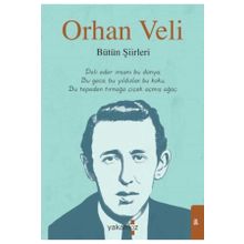Orhan Veli Bütün Şiirleri Yakamoz Yayınevi