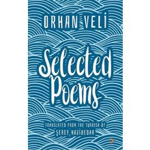 Orhan Veli Selected Poems - Şeref Hazinedar