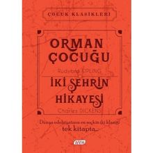 Orman Çocuğu - İki Şehrin Hikayesi - Joseph Rudyard Kipling Charles Dickens