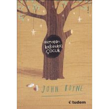 Ormanın Kalbindeki Çocuk - John Boyne