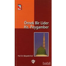 Örnek Bir Lider Hz. Peygamber - Bünyamin Erul