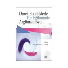Örnek Etkinliklerle Fen Eğitiminde Argümantasyon-Anı Yayıncılık