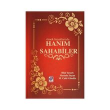 Örnek Hayatlarıyla Hanım Sahabiler - Bilal Yararlı M. Cahit Gündüz Mustafa Dayan