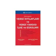 ÖRNEK OLAYLARLA VERGI İHTİLAFLARI VE VERGI YARGISI İLKE VE ESASLARI - MEHMET AKIF ÖZMEN;YILDIRAY GENÇ