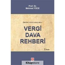 Örnek Uygulamalarla Vergi Dava Rehberi - Mehmet Yüce