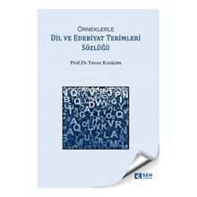 Örneklerle Dil ve Edebiyat Terimleri Sözlüğü - Yavuz Kızılçim