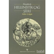 ÖRNEKLERLE HELLENISTIK ÇAĞ ŞİİRİ - GÜLER ÇELGİN
