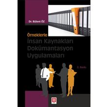 Örneklerle İnsan Kaynakları Dokümantasyon Uygulamaları - Bülent Öz