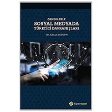 Örneklerle Sosyal Medyada Tüketici Davranışları - Adnan Duygun