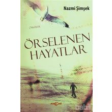 ÖRSELENEN HAYATLAR - NAZMI ŞIMŞEK