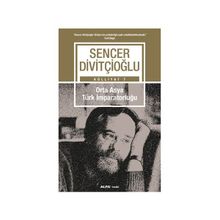 ORTA-ASYA TÜRK İMPARATORLUĞU VI.-VIII. YÜZYILLAR - SENCER DİVİTÇİOĞLU