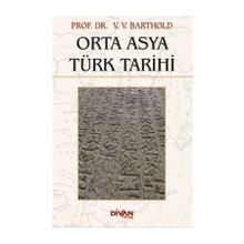 ORTA ASYA TÜRK TARIHI - VASILIY VLADİMİROVİÇ BARTOLD (WILHELM BARTHOLD)