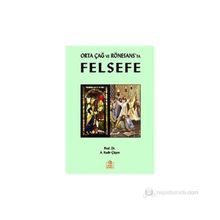 ORTA ÇAĞ VE RÖNESANS'TA FELSEFE - A. KADIR ÇÜÇEN