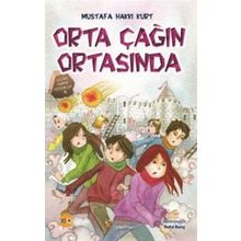 ORTA ÇAĞIN ORTASINDA - MUSTAFA HAKKI KURT