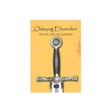 ORTAÇAĞ EFSANELERI - HELENE ADELINE GUERBER
