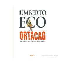 Ortaçağ - Katedraller – Şövalyeler - Şehirler - Umberto Eco