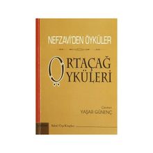 ORTAÇAĞ ÖYKÜLERI NEFZAVIDEN ÖYKÜLER - GENEL